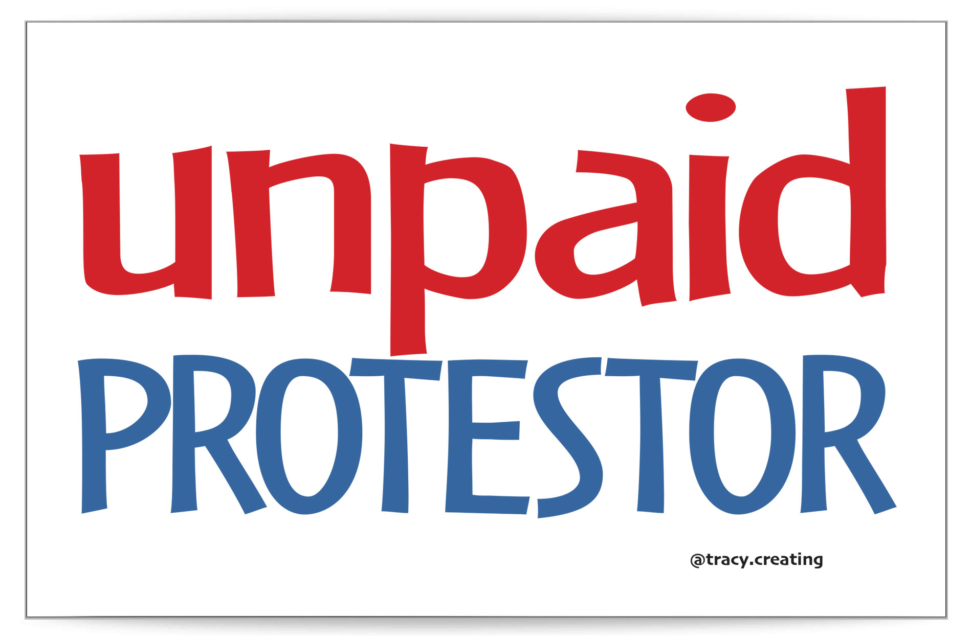 unpaid PROTESTOR sign at 11 x 17 for free download.